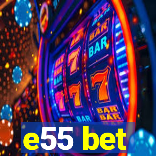 e55 bet